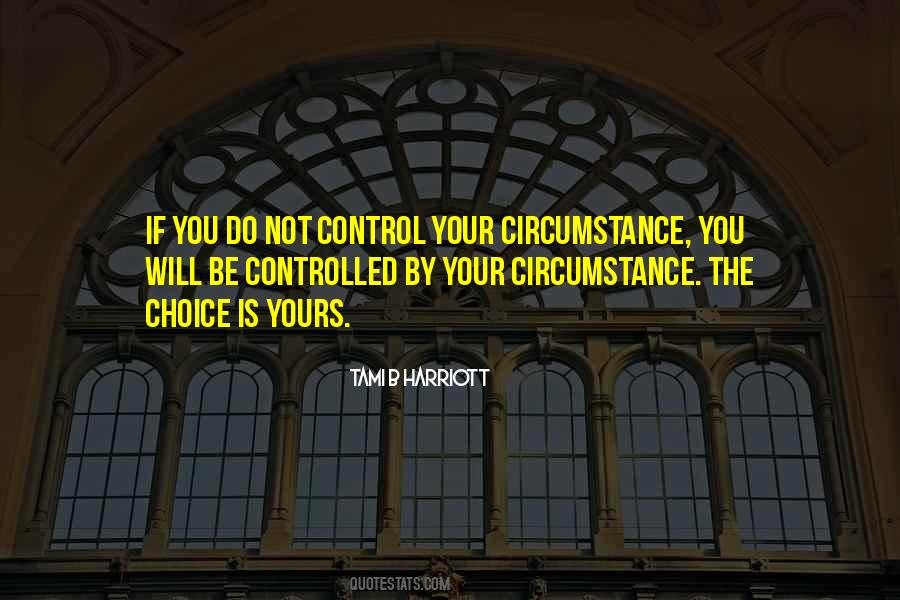 The Choice Is Yours Quotes #750725