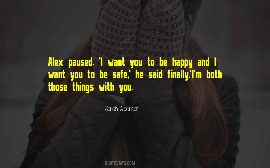 I Want You To Be Quotes #1514128