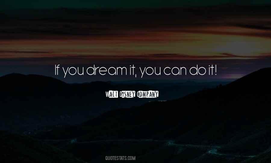 If You Dream It You Can Do It Quotes #1159865