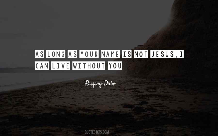 Without Your Love Quotes #1495843