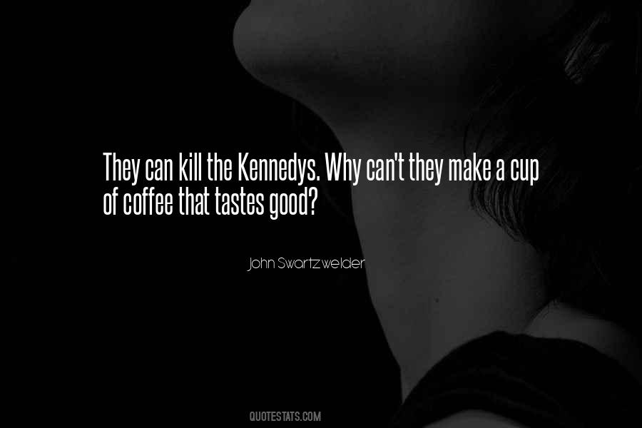 Quotes About The Kennedys #1119860