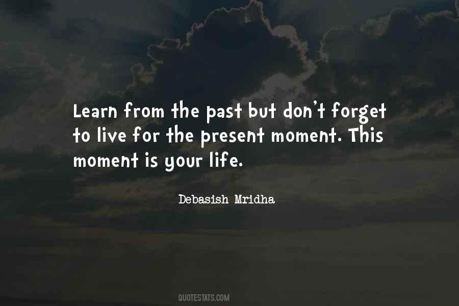 Learn To Live In The Moment Quotes #1484978