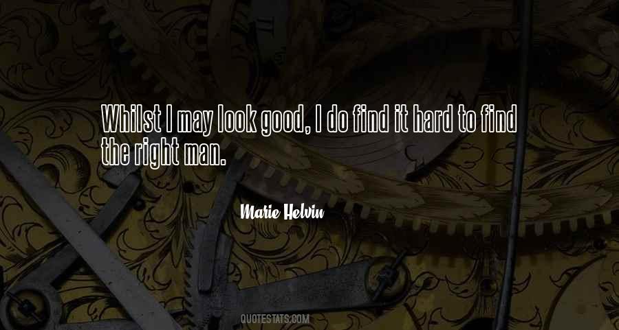 Quotes About How Hard It Is To Find A Good Man #1456921