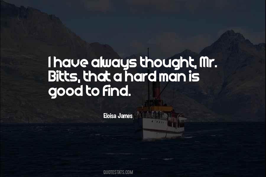 Quotes About How Hard It Is To Find A Good Man #807791