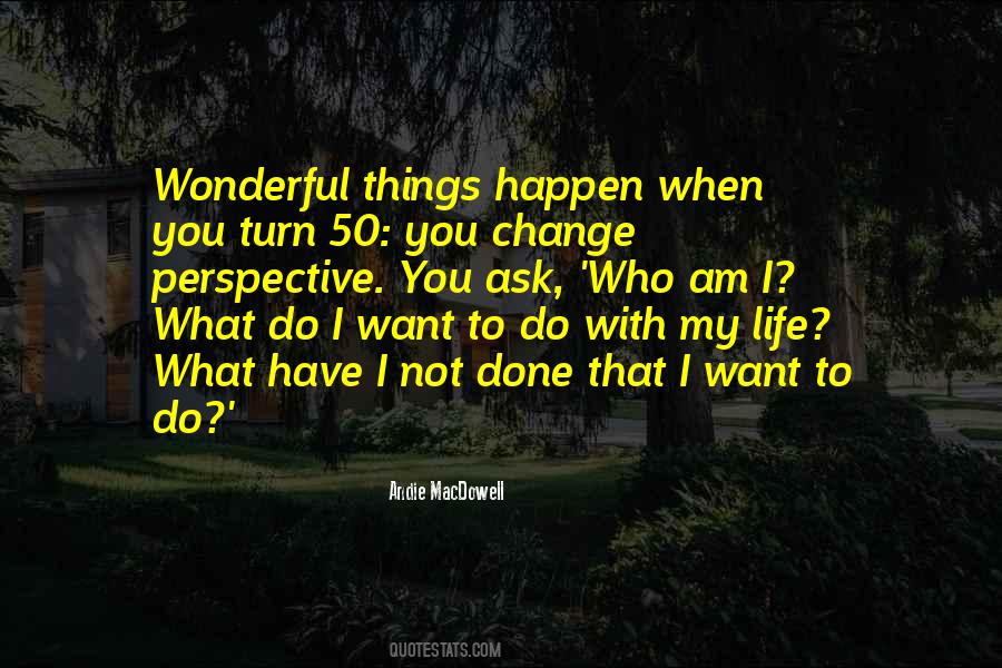 Change Your Perspective Change Your Life Quotes #474416