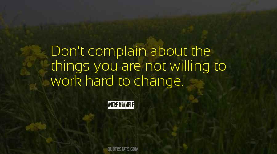 Quotes About How Hard It Is To Change #115481
