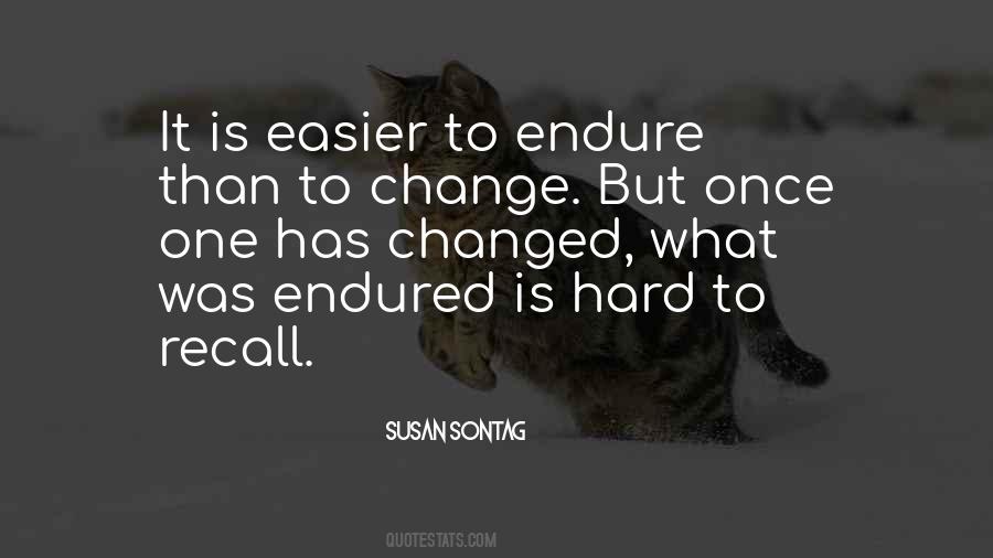 Quotes About How Hard It Is To Change #173294