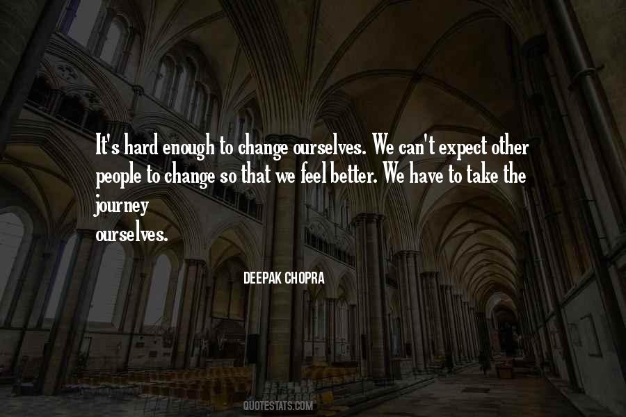 Quotes About How Hard It Is To Change #270032