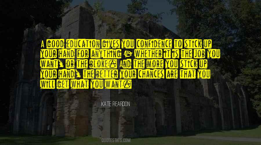 Education Gives You Confidence Quotes #548020