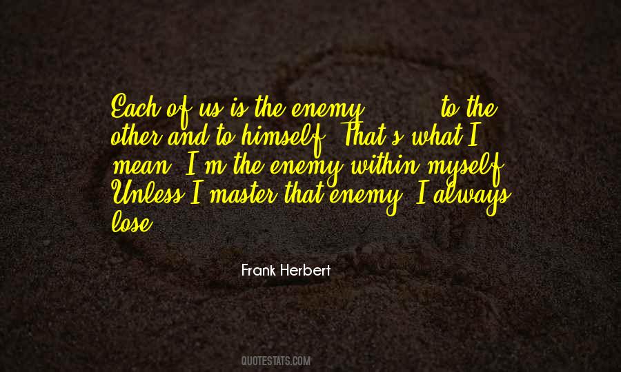 The Enemy Is Within Quotes #1667887