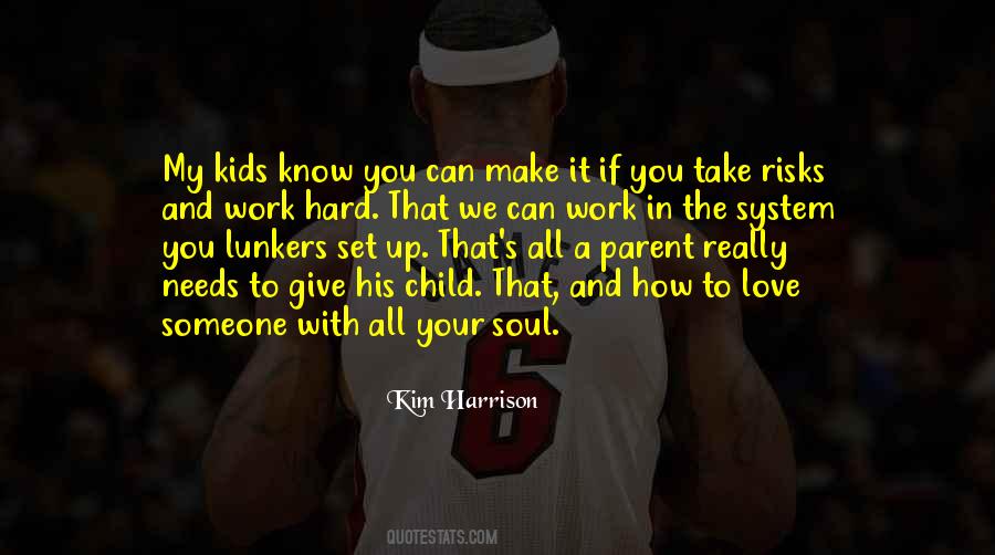 Quotes About How Hard It Is To Be A Parent #521678