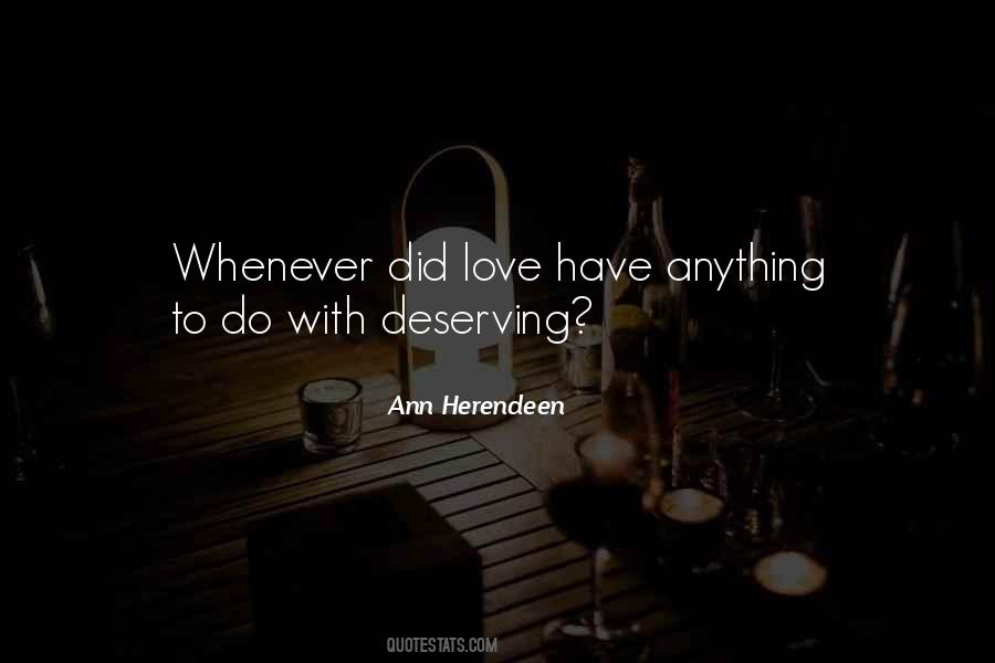 You Are Not Deserving Quotes #189628