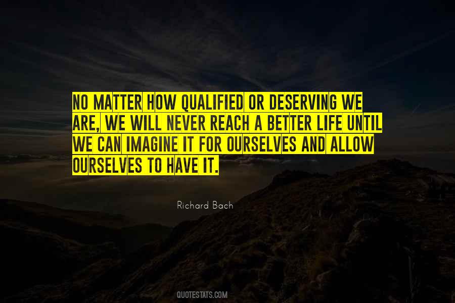 You Are Not Deserving Quotes #923183