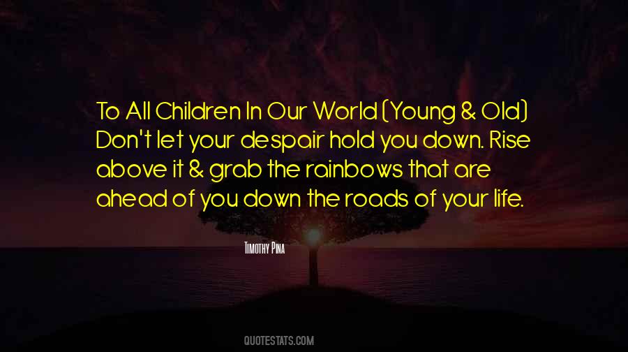 The Rainbows Of Life Quotes #693988