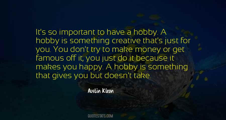 It Gives You Something To Do Quotes #945993
