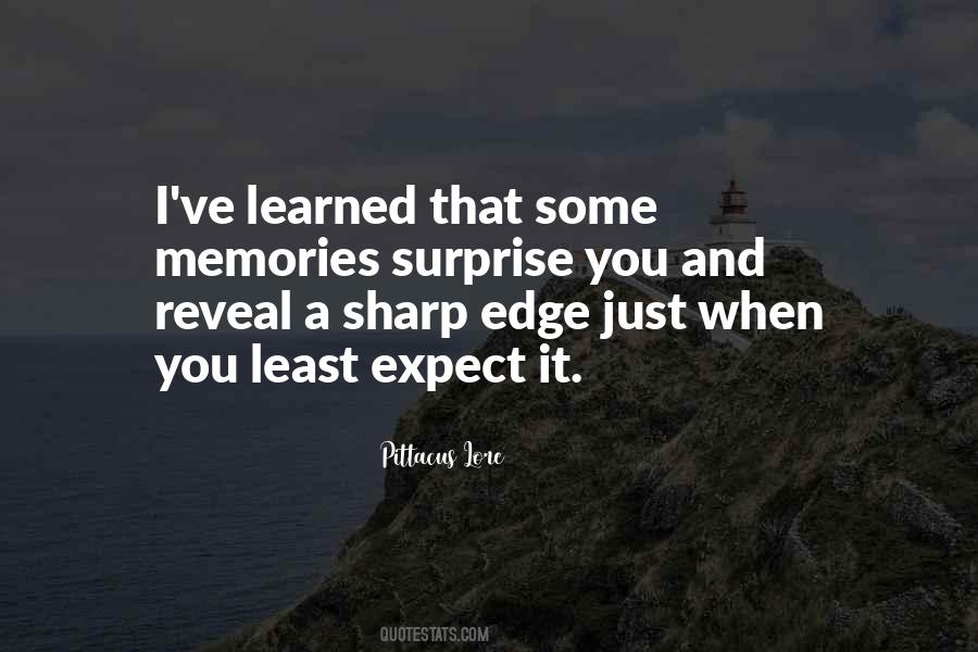 Just When You Least Expect It Quotes #1521660