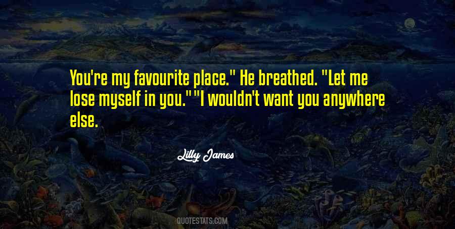 Favourite Place To Be Quotes #1344815