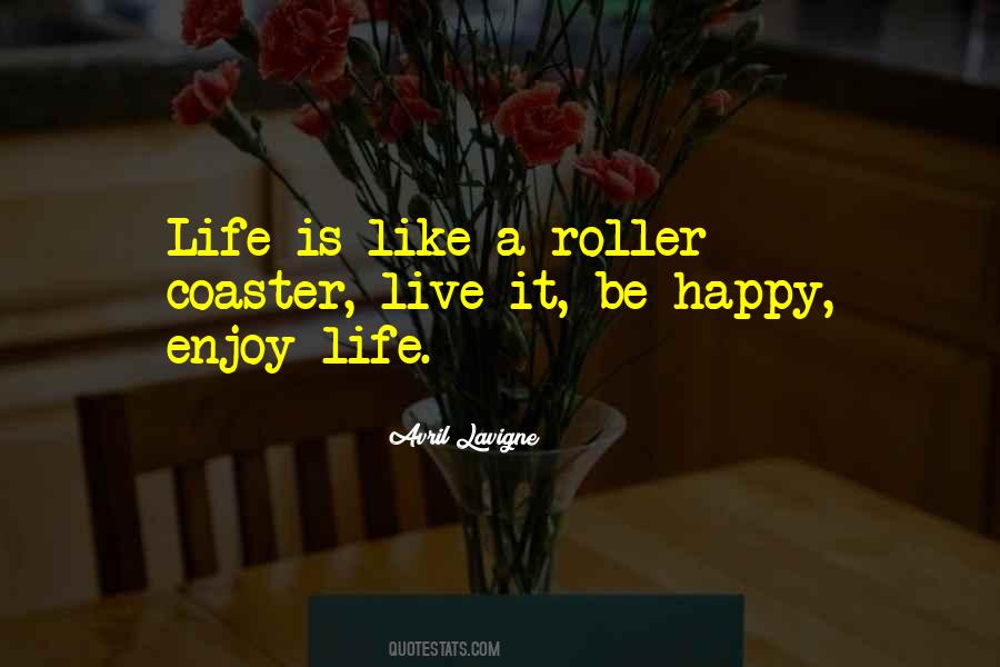Be Happy Enjoy Your Life Quotes #1232529