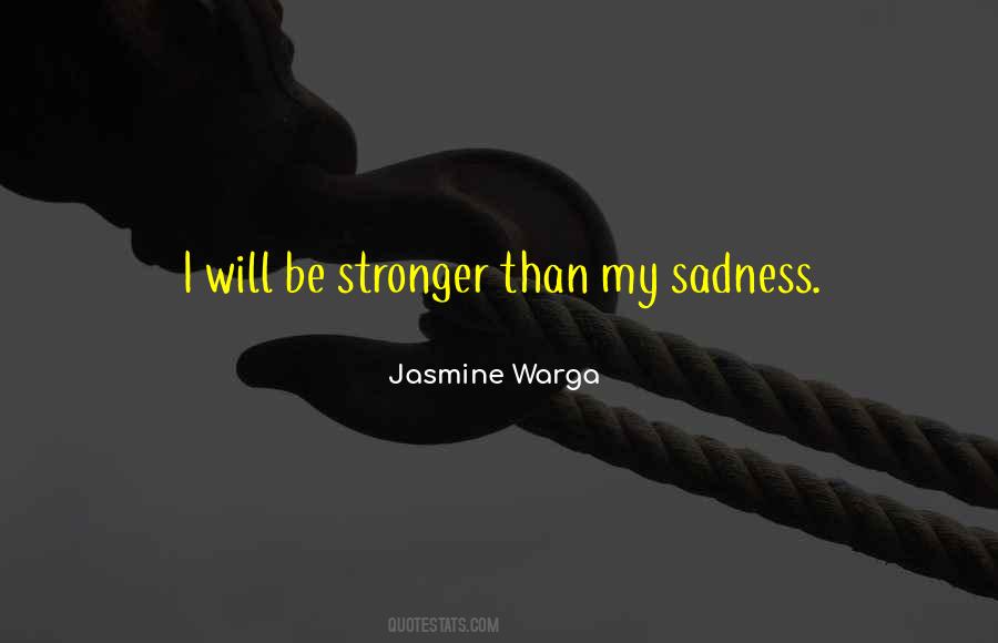 Be Stronger Than Quotes #1854255