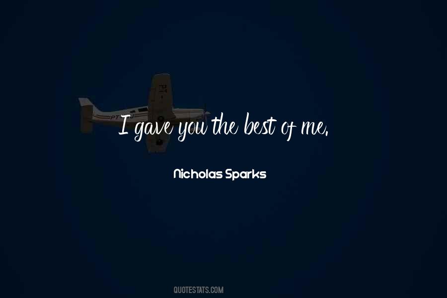 I Gave You The Best Of Me Quotes #603575