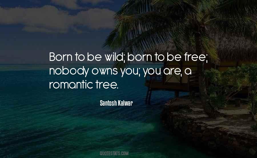 Be Free To Love Quotes #1430682