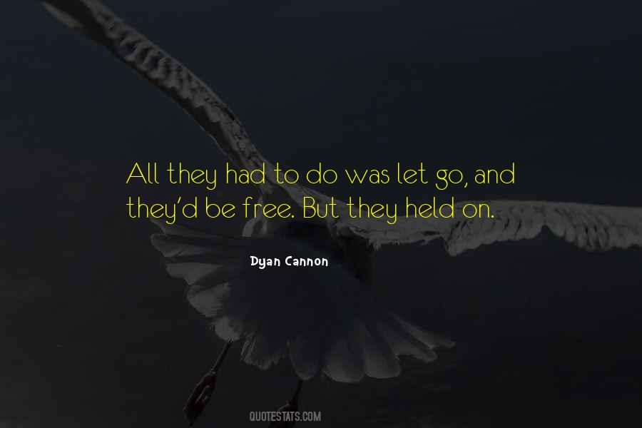 Be Free To Love Quotes #368551