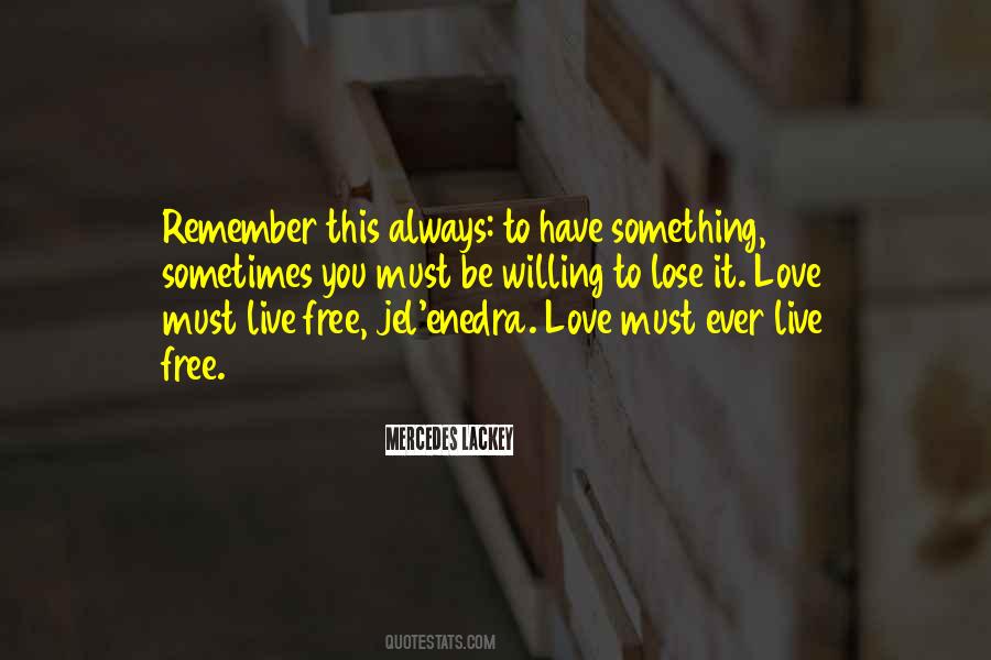 Be Free To Love Quotes #502361