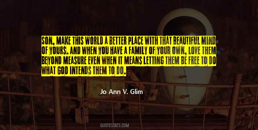 Be Free To Love Quotes #773993