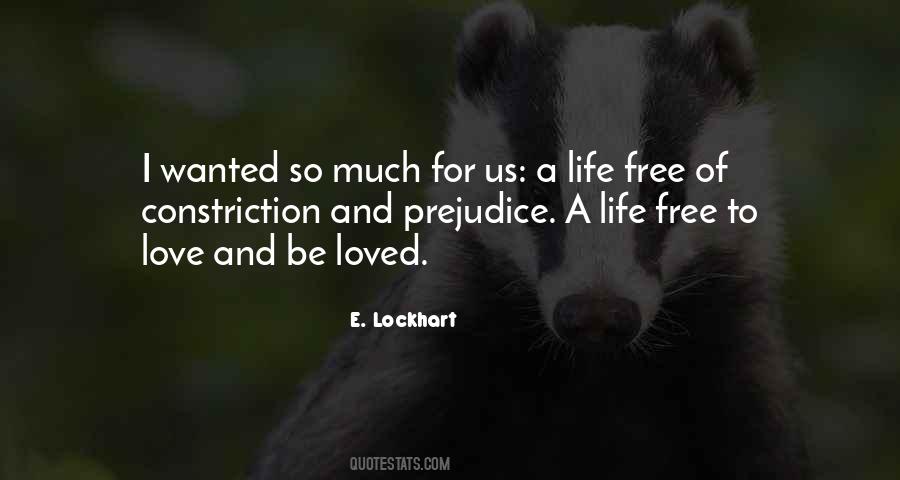 Be Free To Love Quotes #819882
