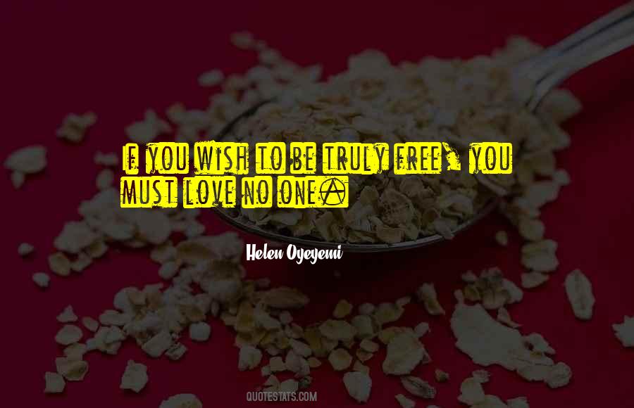 Be Free To Love Quotes #969253