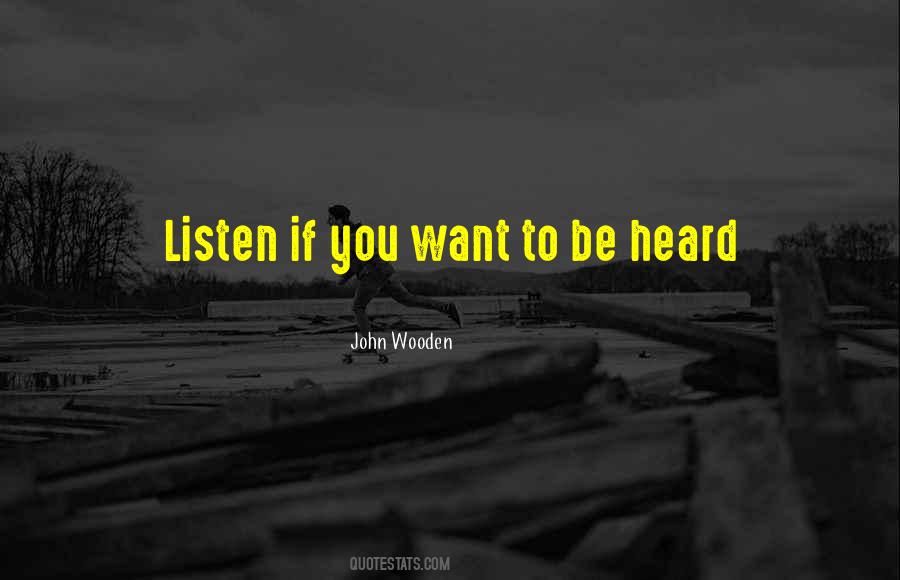 Want To Be Heard Quotes #310276