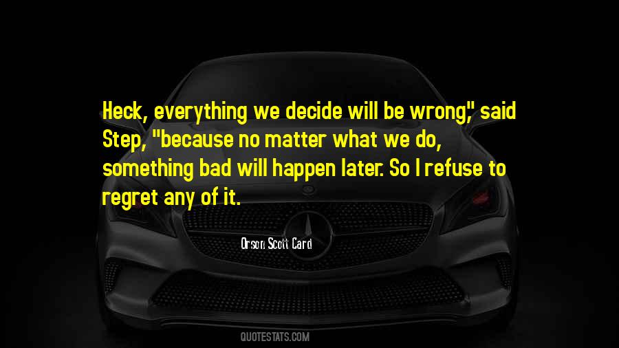 No Matter What Happen Quotes #722498