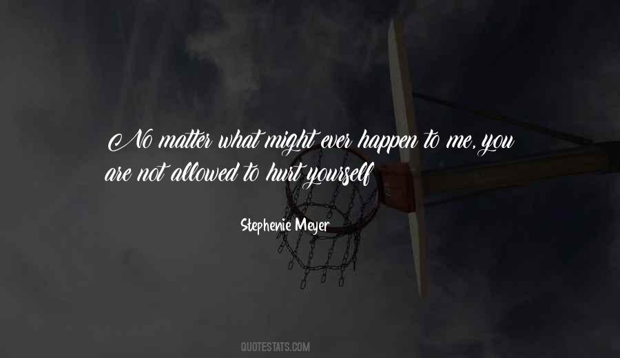 No Matter What Happen Quotes #767349