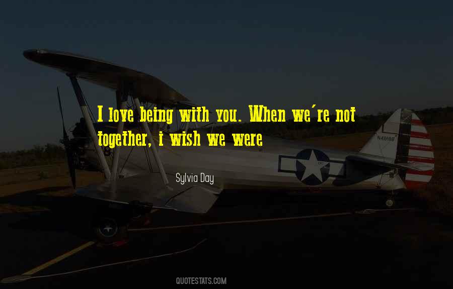 Being Together Love Quotes #1189400