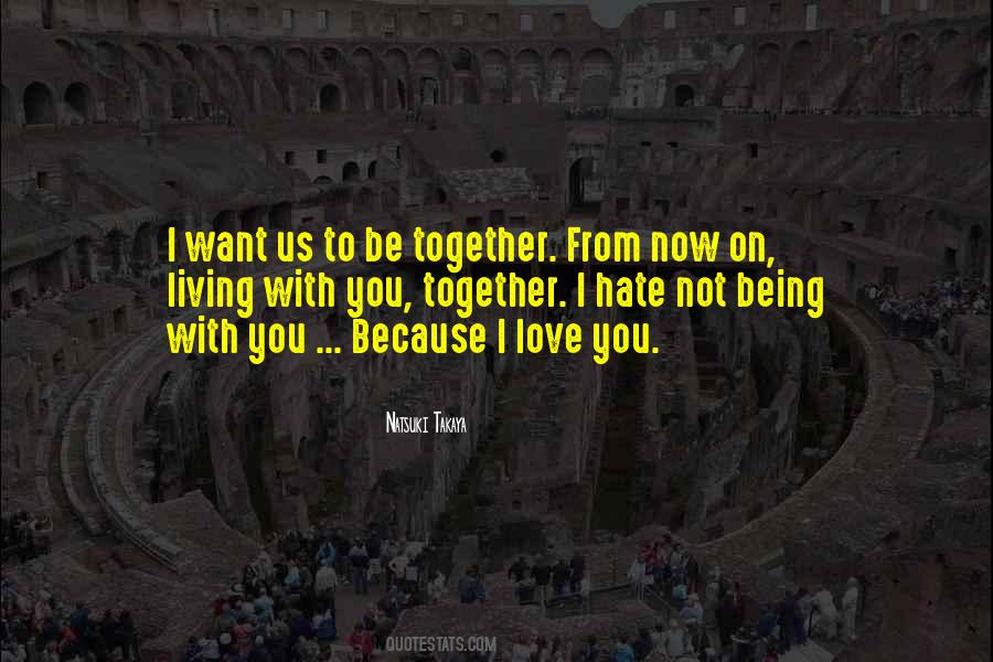 Being Together Love Quotes #979294