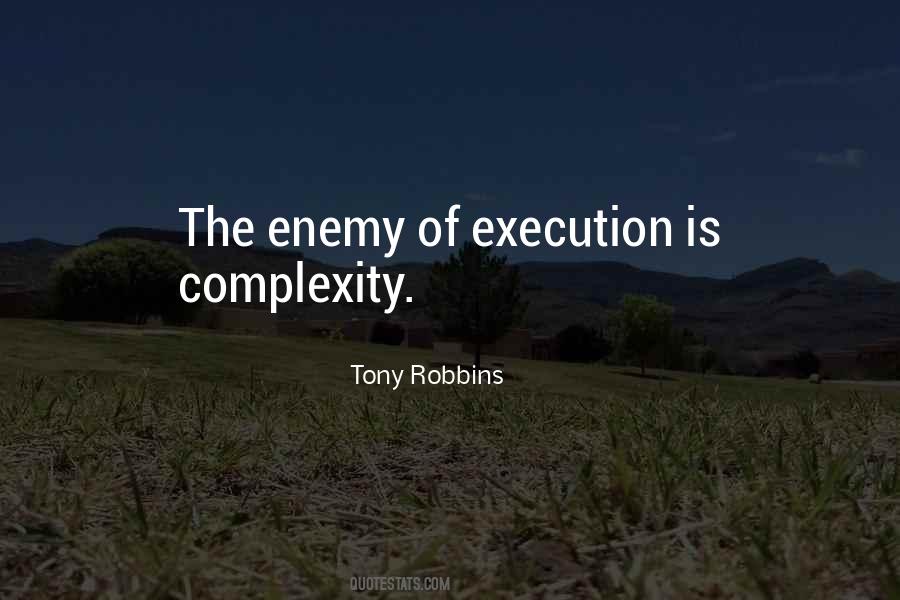 Complexity Is The Enemy Of Execution Quotes #237674 Complexity Is The Enemy Of Execution Quotes #237674