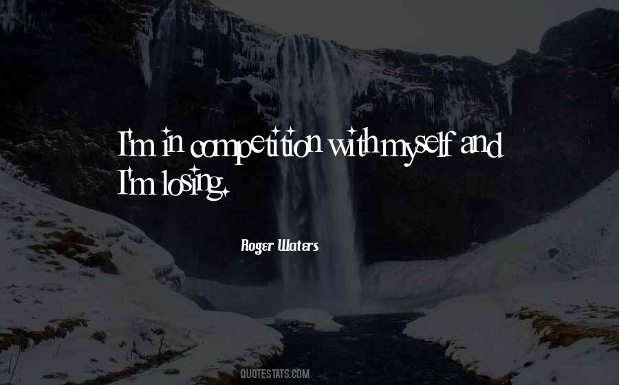 Your Own Competition Quotes #16600