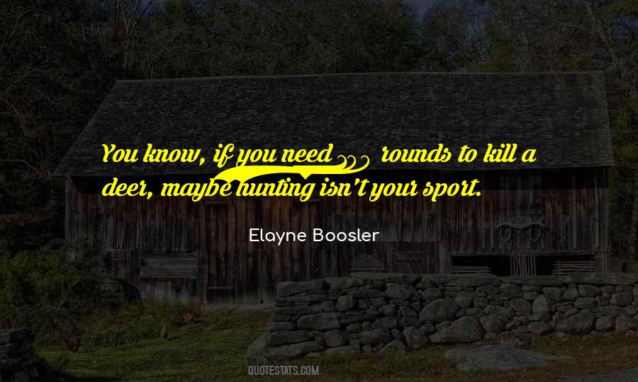 Hunting Is Not A Sport Quotes #1650722