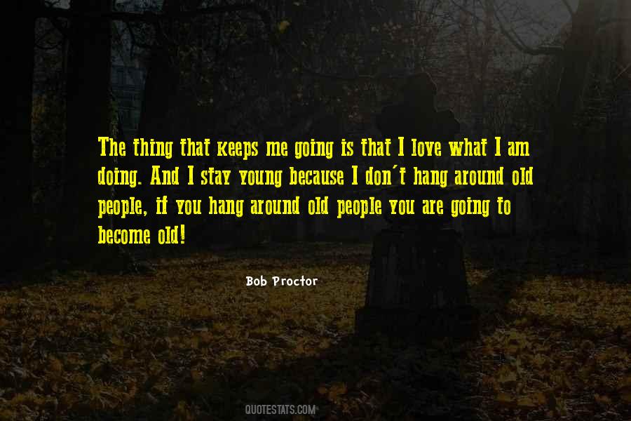Keeps Me Young Quotes #249405