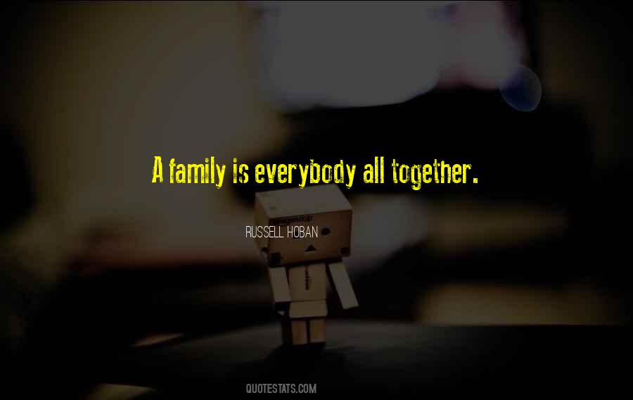 Family All Together Quotes #1243666