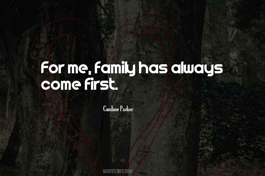 Family Always Comes First Quotes #731986