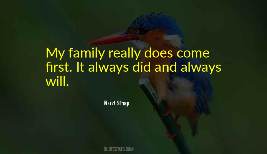 Family Always Comes First Quotes #736931