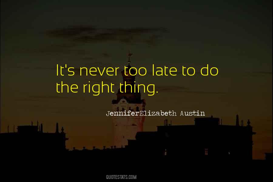 To Do The Right Thing Quotes #1547495