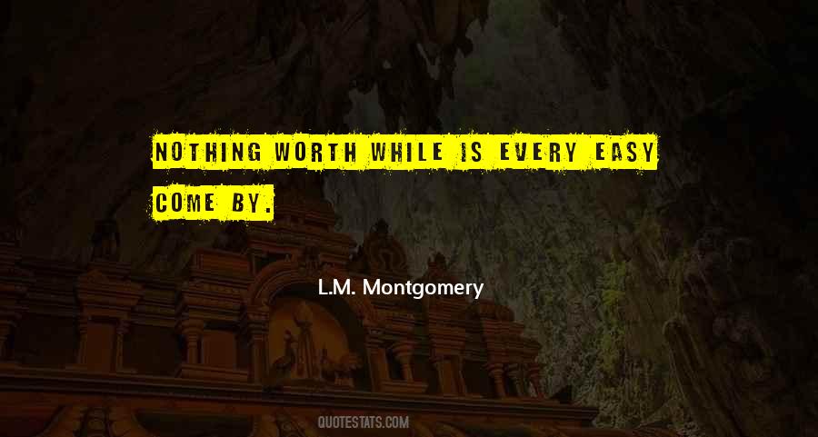 Nothing Worth Doing Is Ever Easy Quotes #494003
