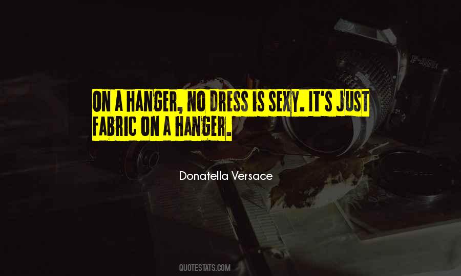 Quotes About A Hanger #409573