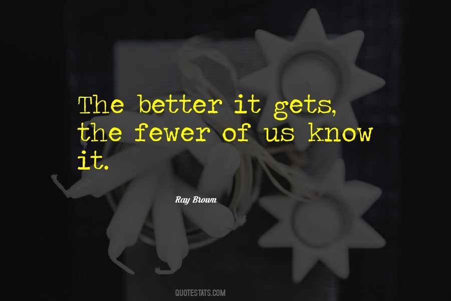 I Want To Get To Know You Better Quotes #32235