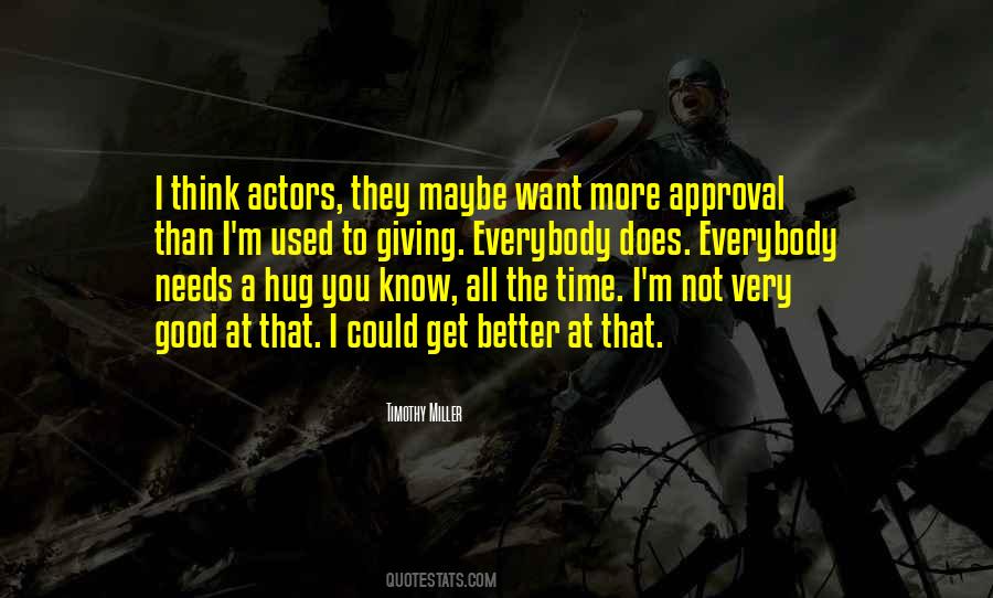 I Want To Get To Know You Better Quotes #548021
