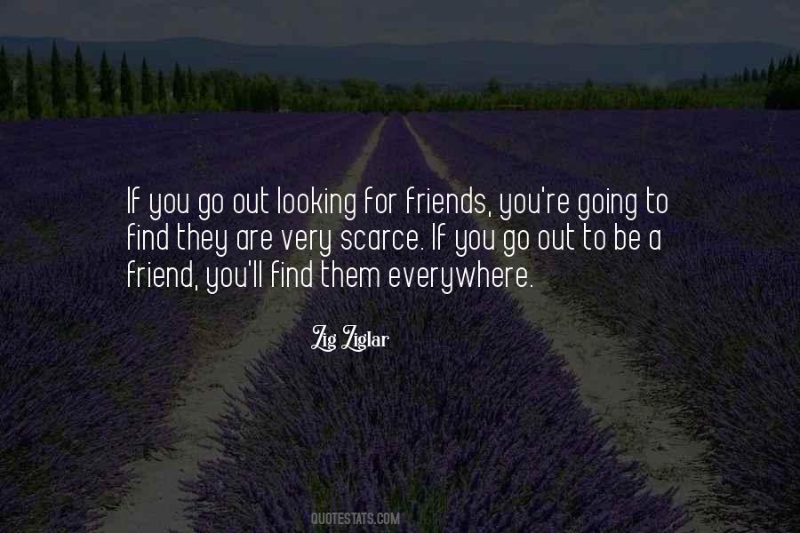 Looking For Friends Quotes #1498719