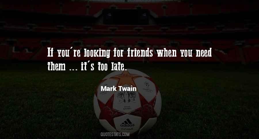 Looking For Friends Quotes #637313