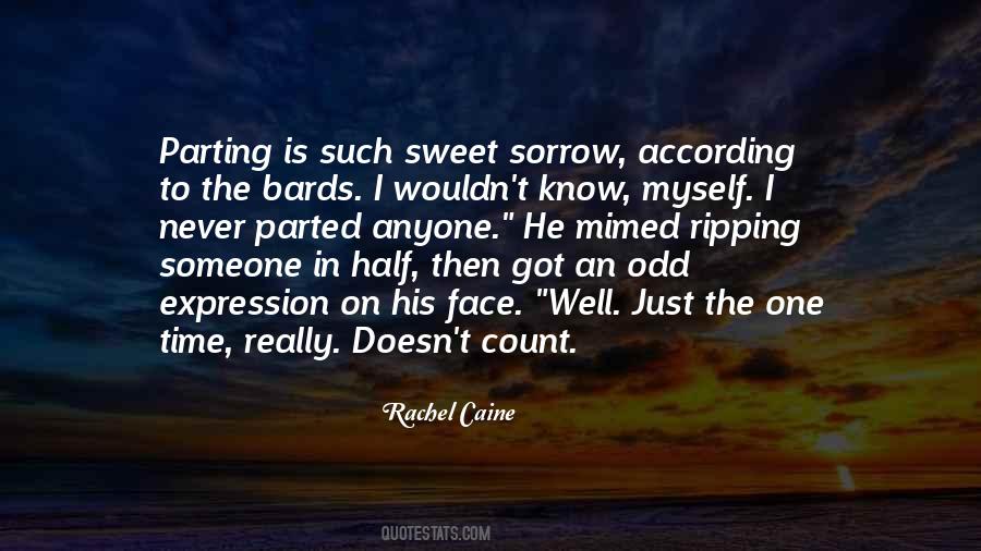 Parting Is Such Sweet Sorrow Quotes #194203